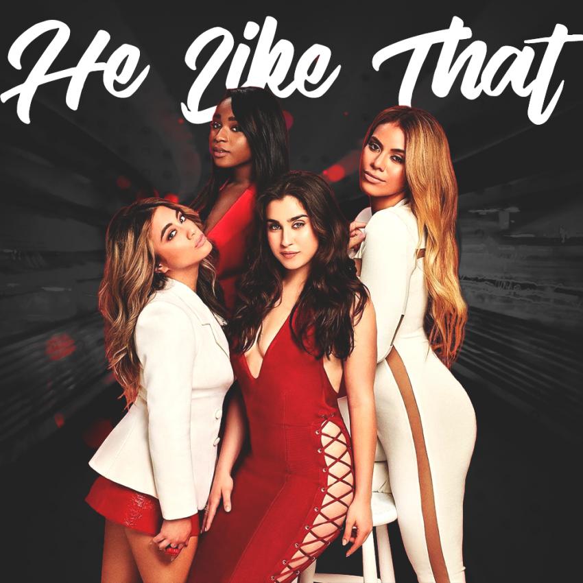 Fifth Harmony: He Like That